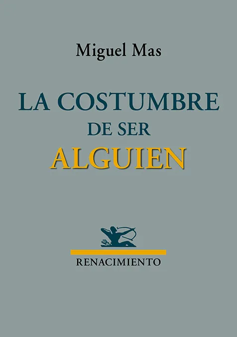 LA COSTUMBRE DE SER ALGUIEN