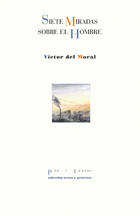 SIETE MIRADAS SOBRE EL HOMBRE