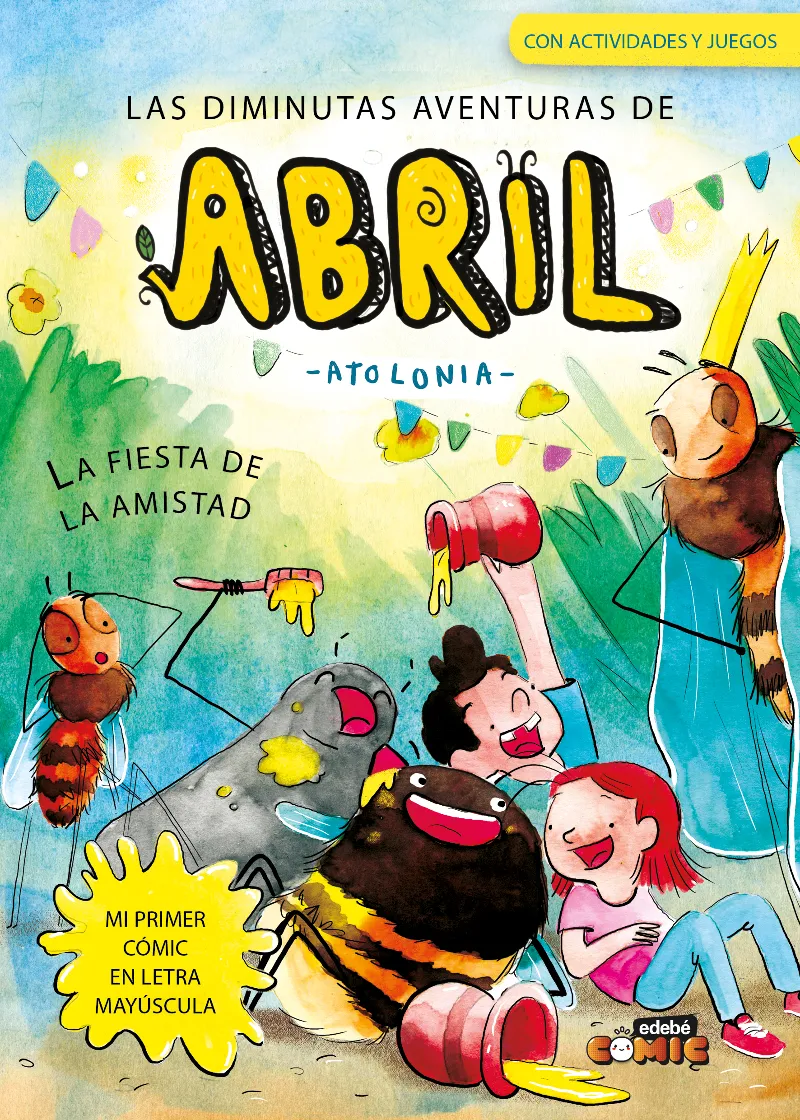 LAS DIMINUTAS AVENTURAS DE ABRIL-3. LA FIESTA DE LA AMISTAD