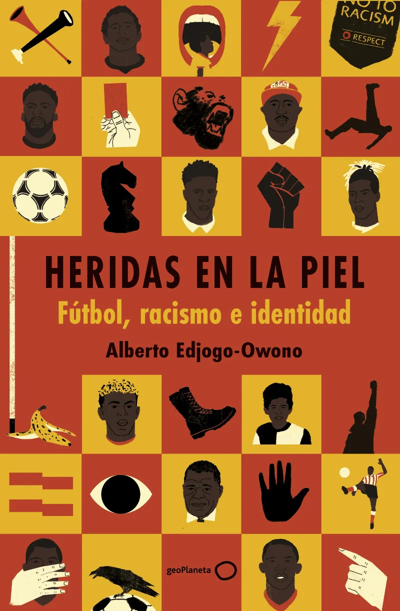 HERIDAS EN LA PIEL. FÚTBOL, RACISMO E IDENTIDAD