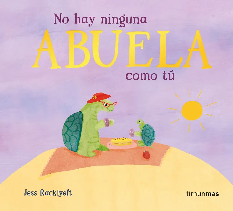NO HAY NINGUNA ABUELA COMO TÚ