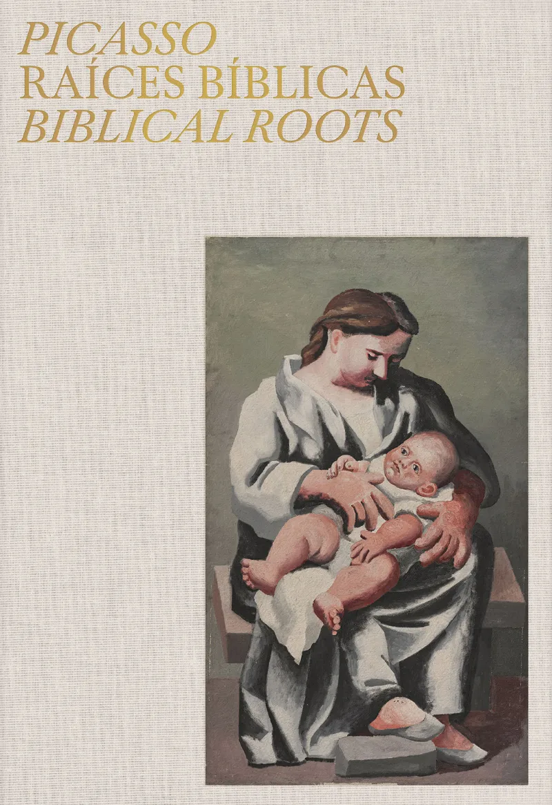 PICASSO. RAÍCES BÍBLICAS. BIBLICAL ROOTS