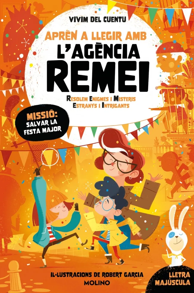 Missió: salvar la festa major (Aprèn a llegir amb l'Agència REMEI 6)