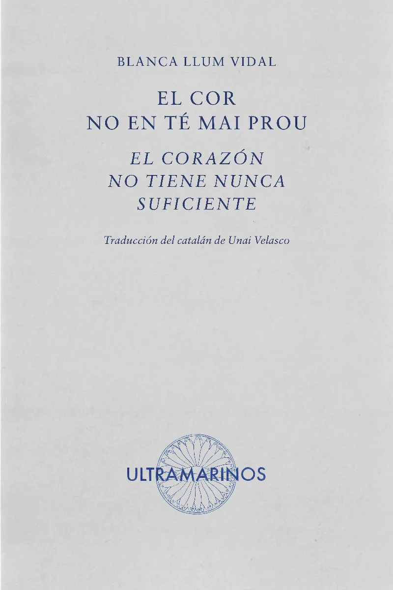 EL COR NO EN TÉ MAI PROU · EL CORAZÓN NO TIENE NUNCA SUFICIENTE