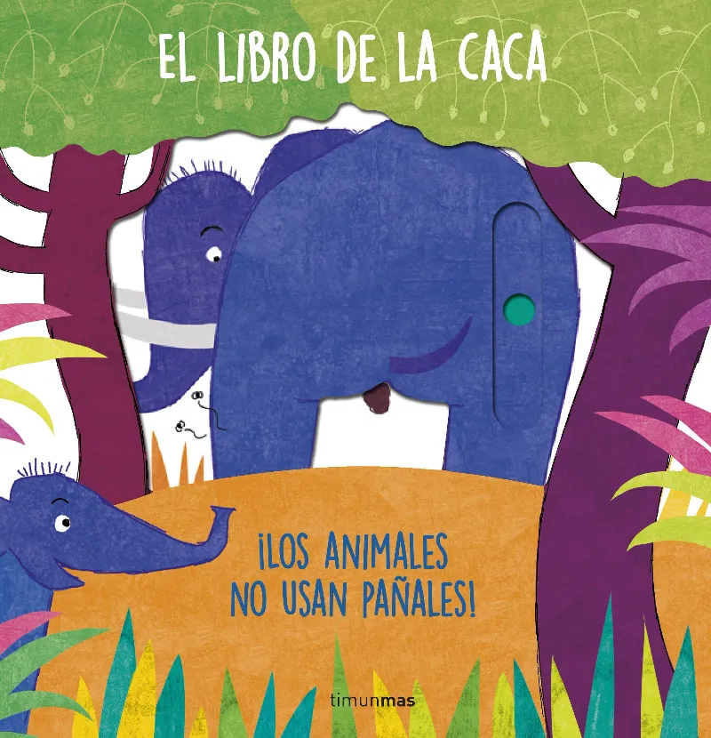 LIBRO DE LA CACA: LOS ANIMALES NO USAN PAÑALES