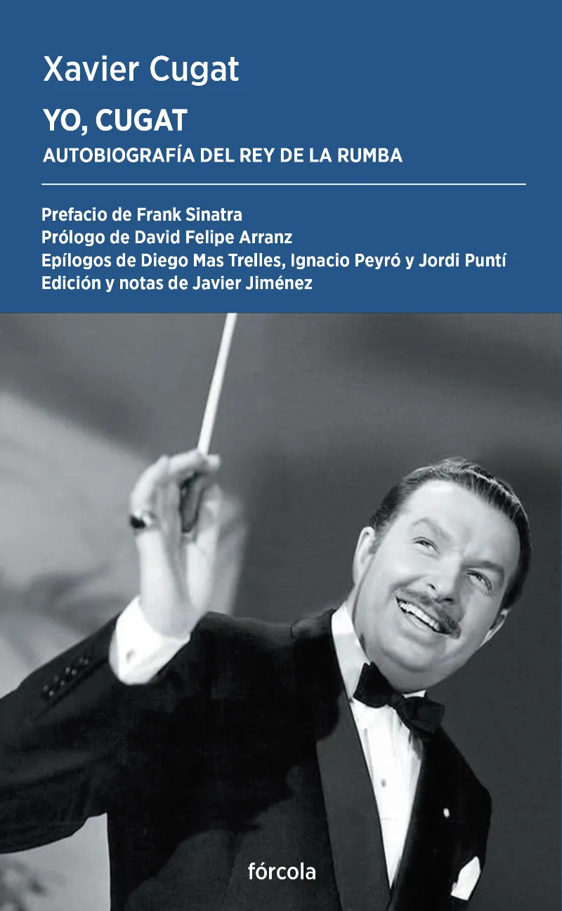 YO, CUGAT. AUTOBIOGRAFÍA DEL REY DE LA RUMBA