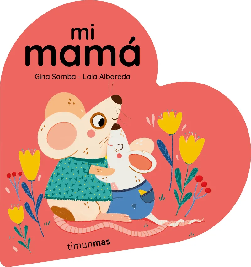 MI MAMÁ. LIBRO DE CARTÓN EN FORMA DE CORAZÓN