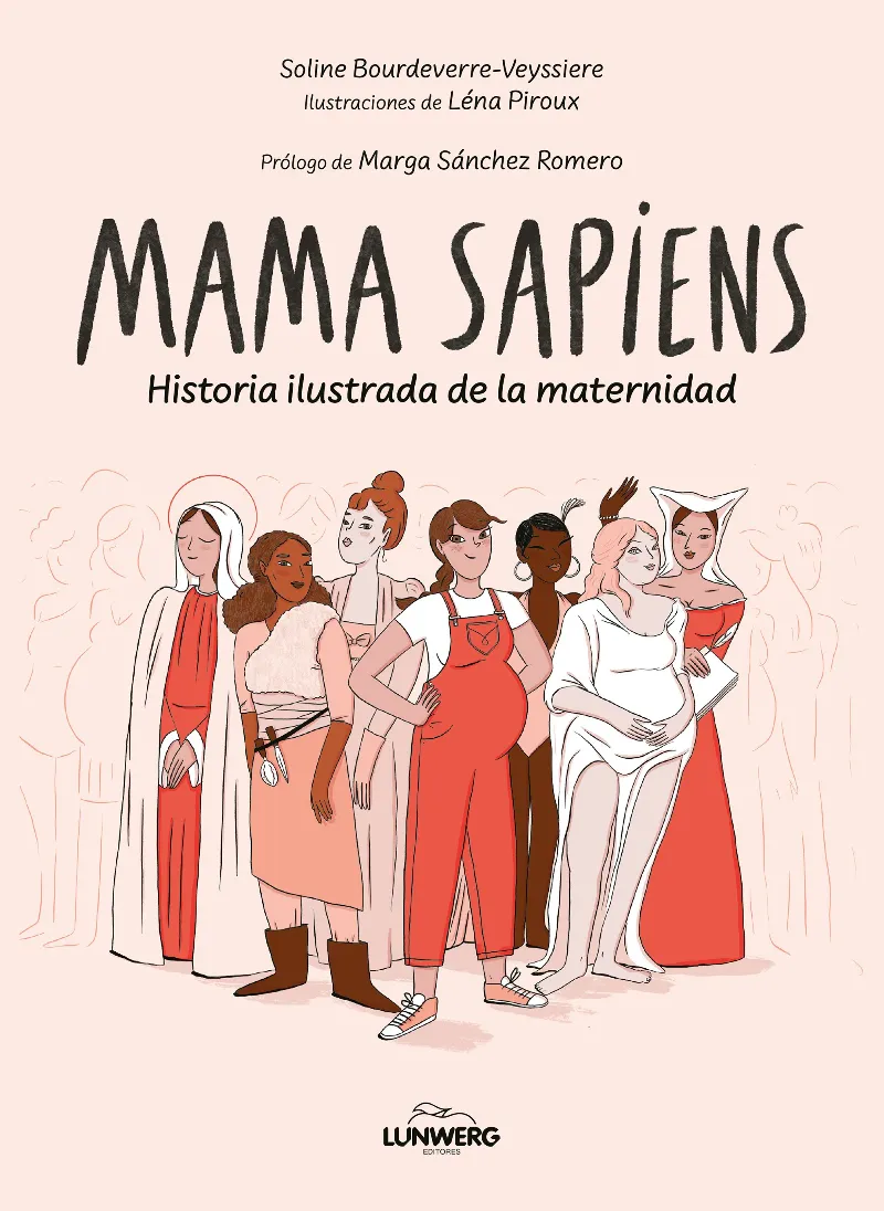 MAMA SAPIENS (HISTORIA ILUSTRADA DE LA MATERNIDAD)