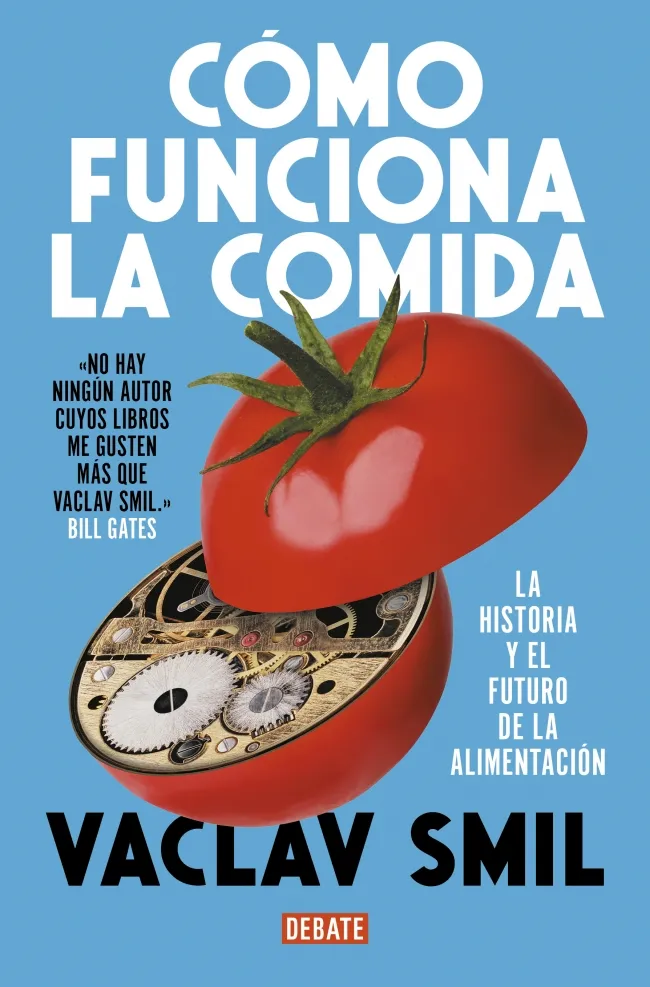 CÓMO FUNCIONA LA COMIDA. LA HISTORIA Y EL FUTURO DE LA ALIMENTACIÓN