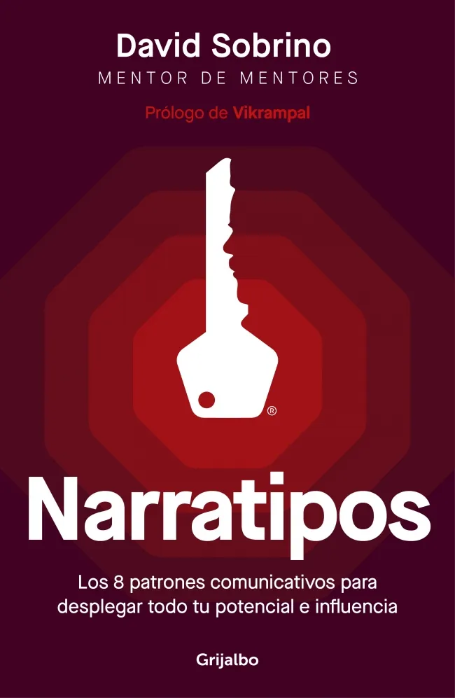 NARRATIPOS. LOS 8 PATRONES COMUNICATIVOS PARA DESPLEGAR TODO TU POTENCIAL E INFLUENCIA