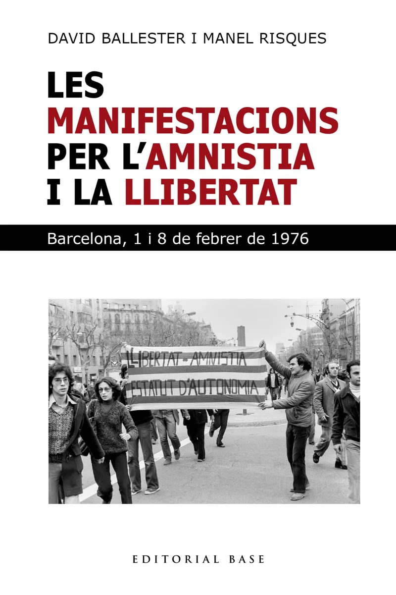 LES MANIFESTACIONS PER L'AMNISTIA I LA LLIBERTAT. BARCELONA 1 I 8 DE FEBRER