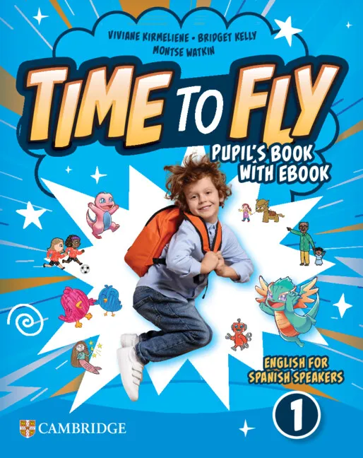 TIME TO FLY LEVEL 1 PUPIL'S BOOK WITH EBOOK ENGLISH FOR SPANISH SPEAKERS