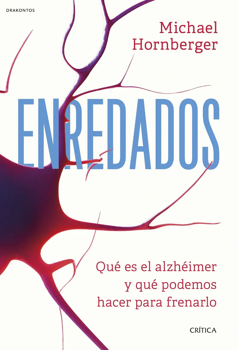 ENREDADOS. QUÉ ES EL ALZHÉIMER Y QUÉ PODEMOS HACER PARA FRENARLO