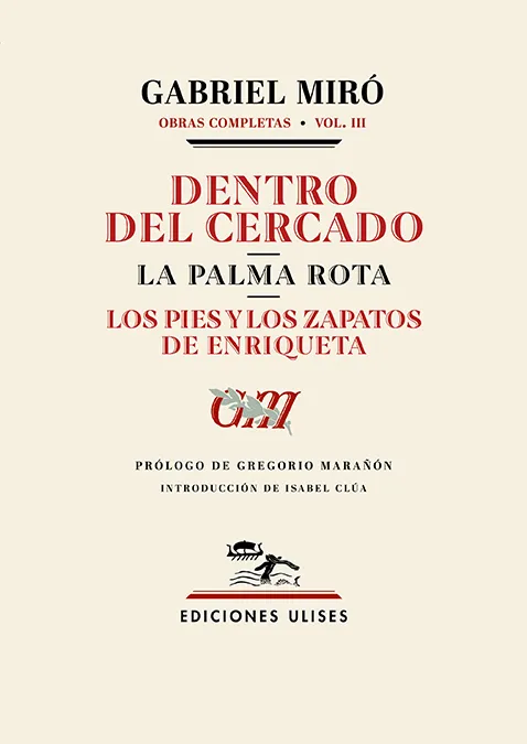 DENTRO DEL CERCADO. LA PALMA ROTA. LOS PIES Y LOS ZAPATOS DE ENRIQUETA (OBRAS COMPLETAS 3)