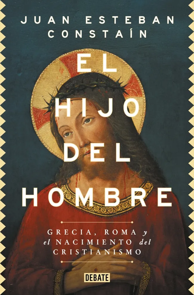 EL HIJO DEL HOMBRE. GRECIA, ROMA Y EL NACIMIENTO DEL CRISTIANISMO