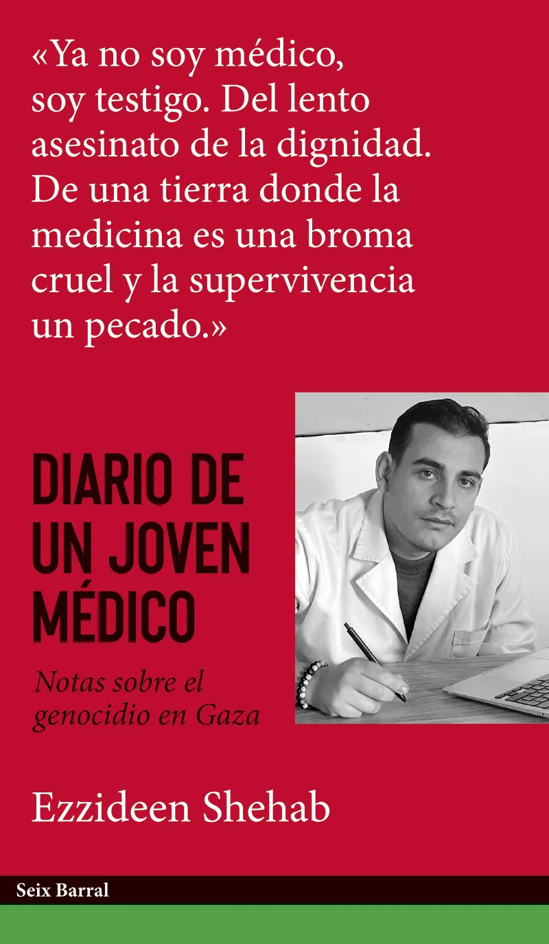 DIARIO DE UN JOVEN MÉDICO. NOTAS SOBRE EL GENOCIDIO EN GAZA