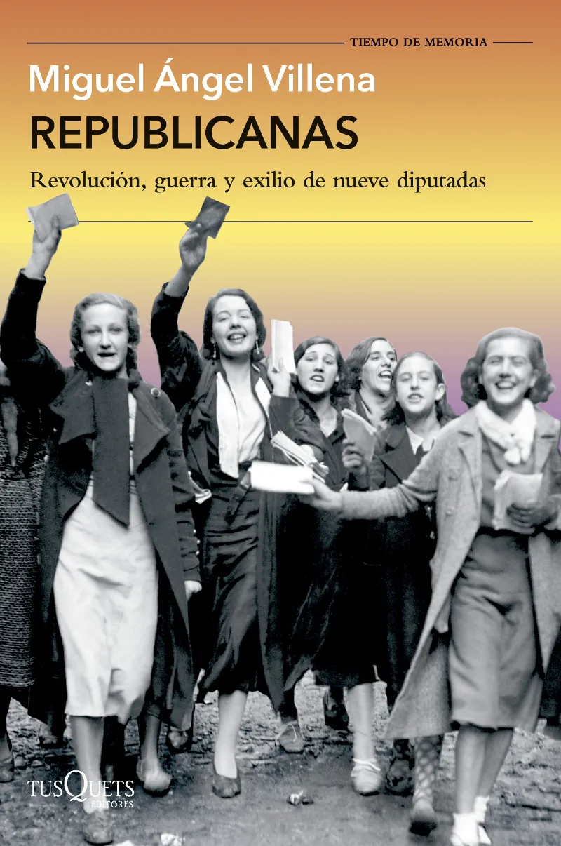 REPUBLICANAS. REVOLUCIÓN, GUERRA Y EXILIO DE NUEVE DIPUTADAS