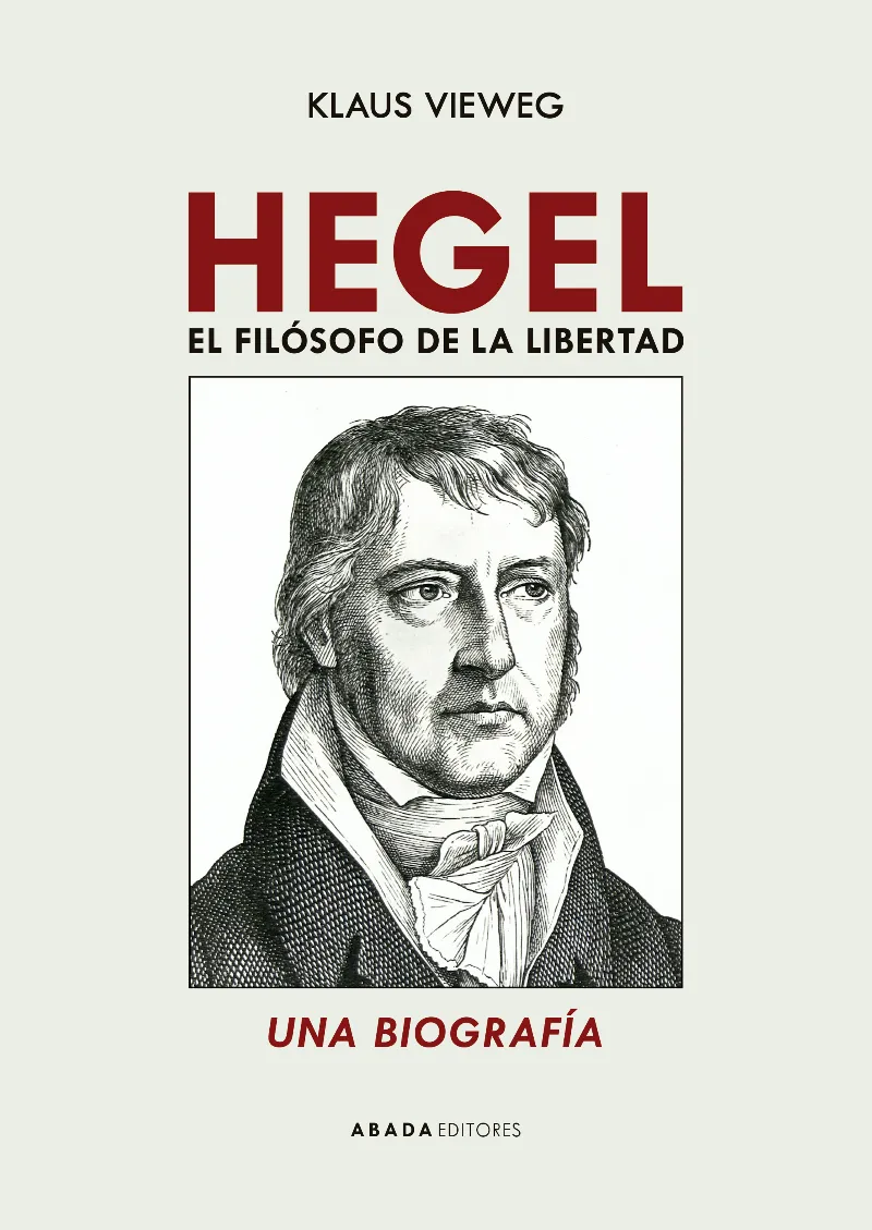 HEGEL.EL FILÓSOFO DE LA LIBERTAD.