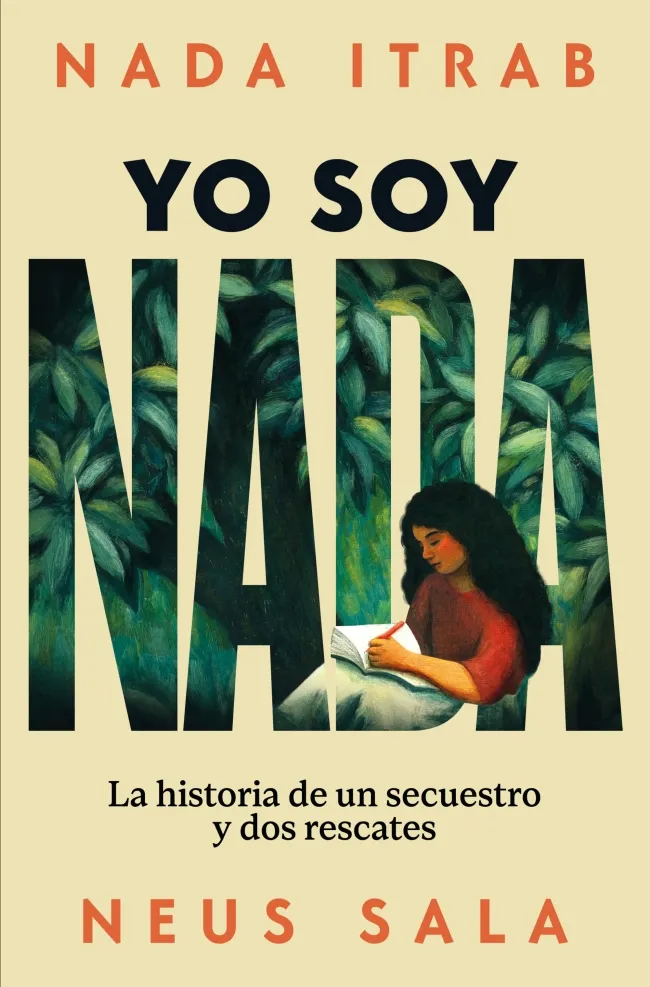 YO SOY NADA. LA HISTORIA DE UN SECUESTRO Y DOS RESCATES