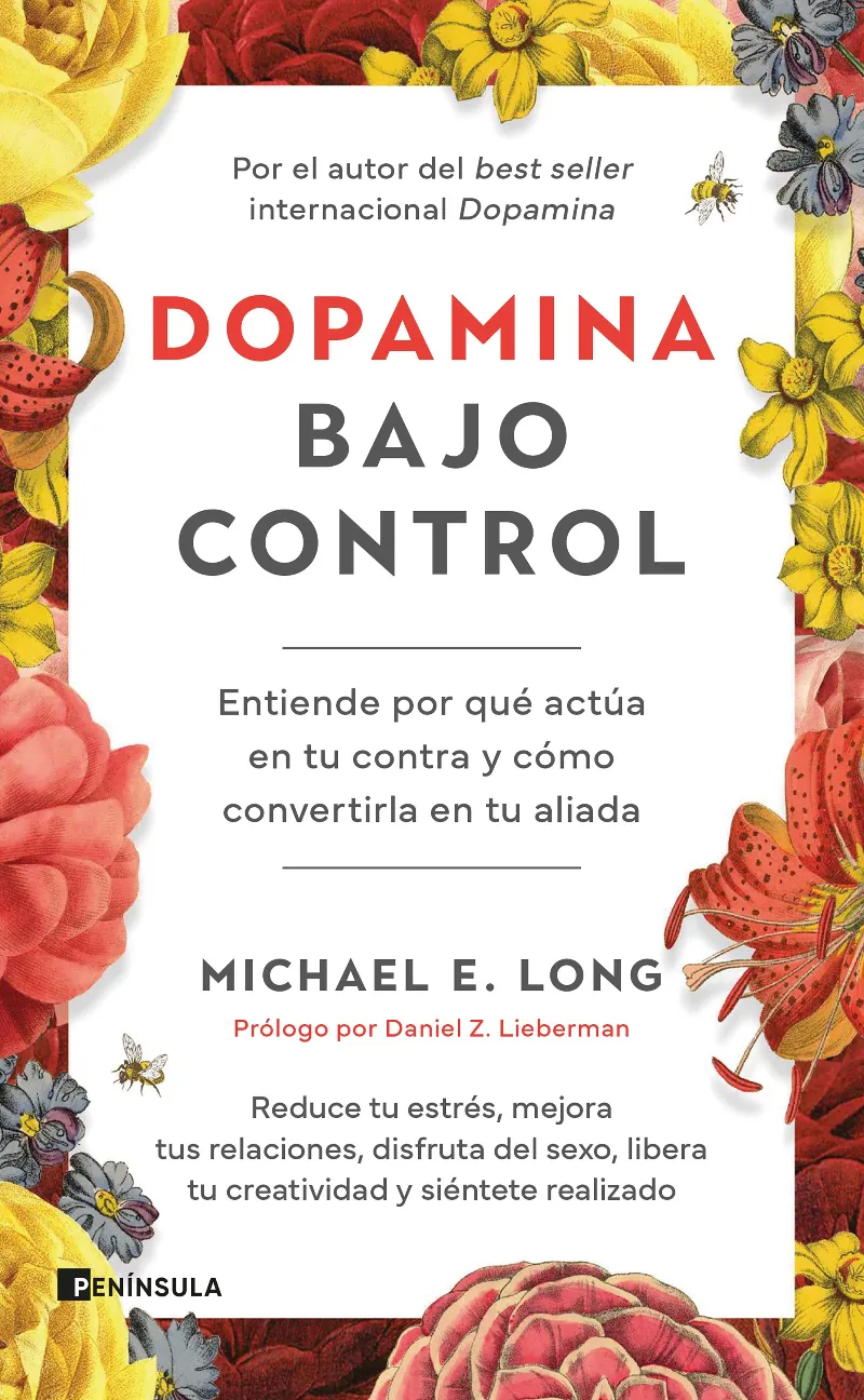 DOPAMINA BAJO CONTROL. ENTIENDE POR QUÉ ACTÚA EN TU CONTRA Y CÓMO CONVERTIRLA EN TU ALIADA