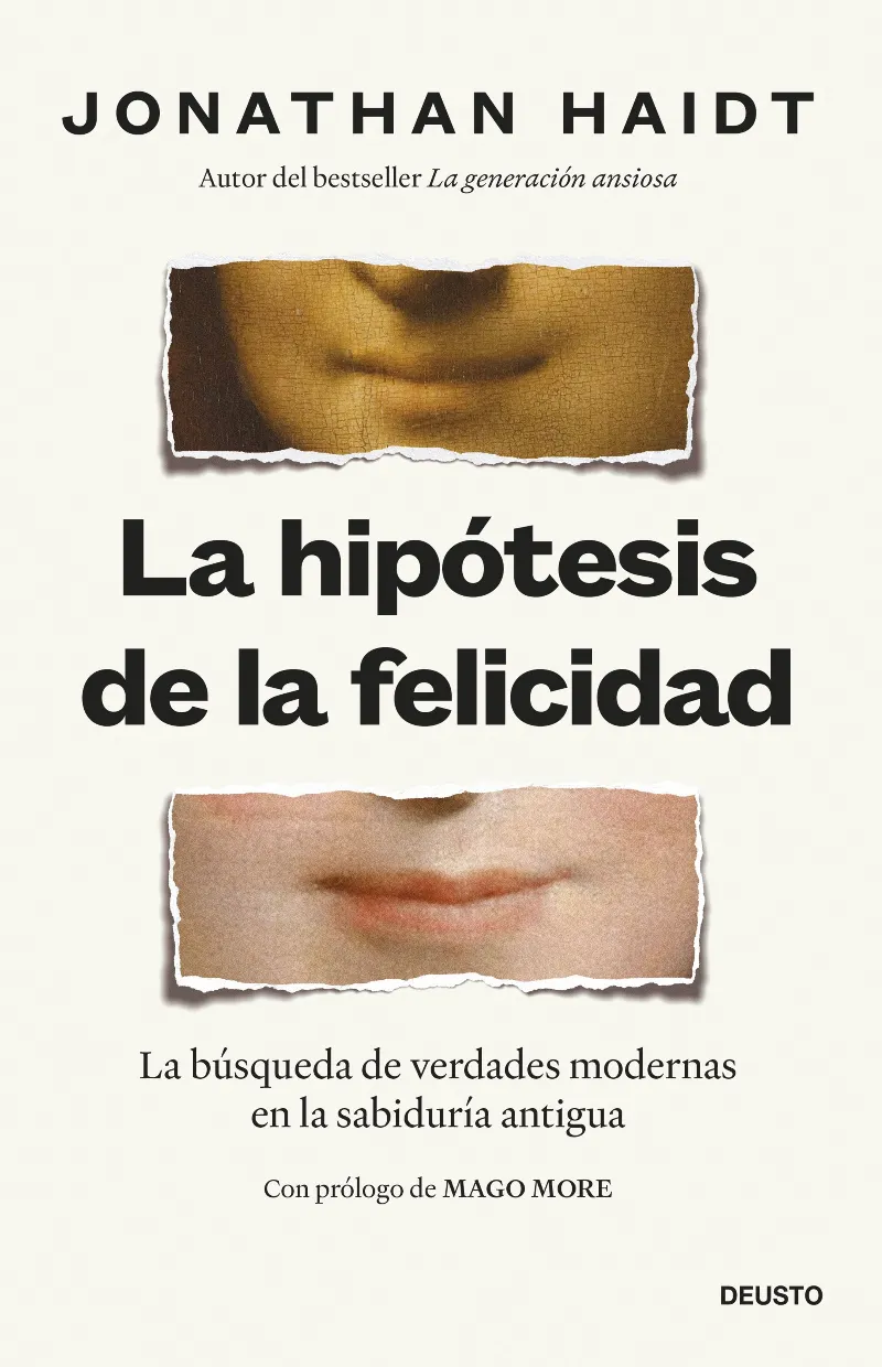 LA HIPÓTESIS DE LA FELICIDAD. LA BÚSQUEDA DE VERDADES MODERNAS EN LA SABIDURÍA ANTIGUA