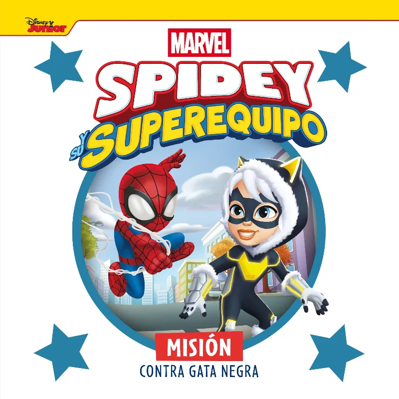 SPIDEY Y SU SUPEREQUIPO. MISIÓN CONTRA GATA NEGRA