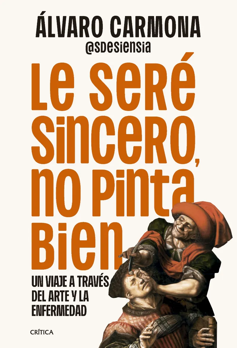 LE SERÉ SINCERO, NO PINTA BIEN (UN VIAJE A TRAVÉS DEL ARTE Y LA ENFERMEDAD)