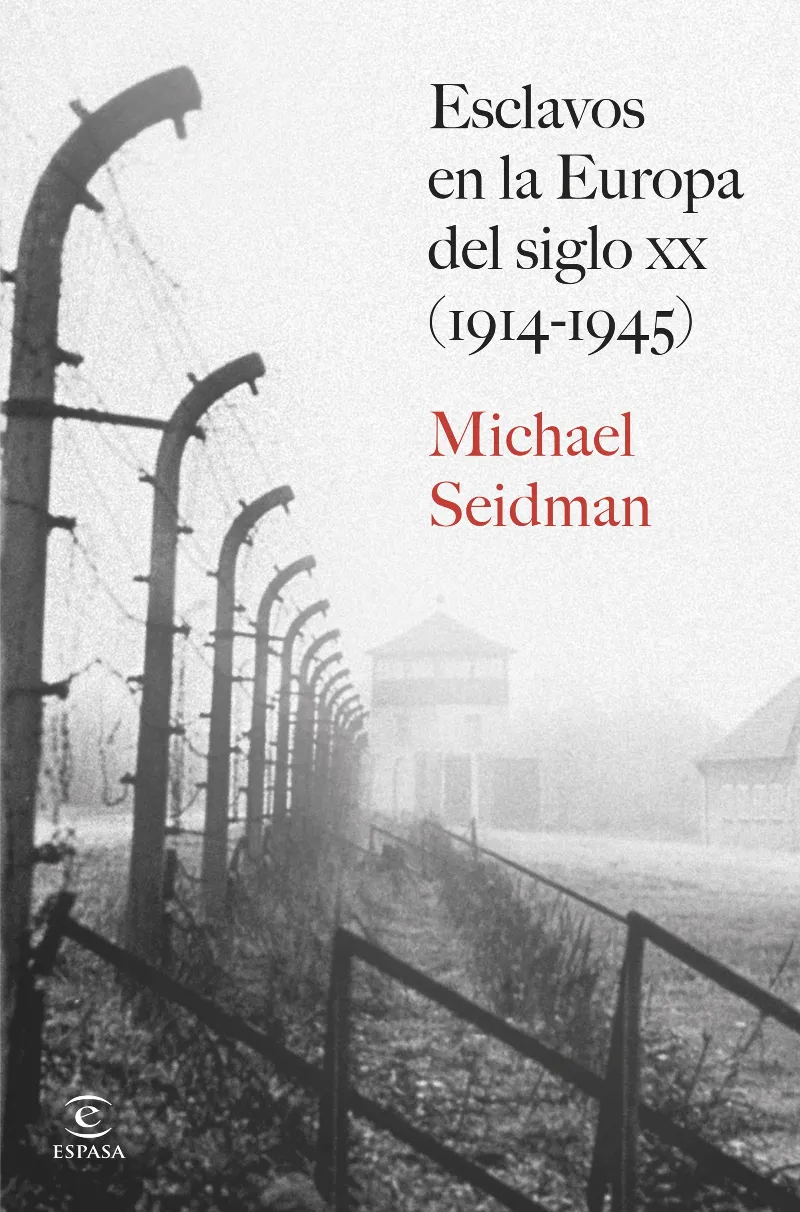 ESCLAVOS EN LA EUROPA DEL SIGLO XX (1914-1945)