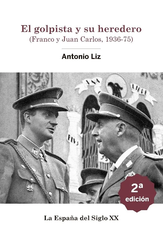 EL GOLPISTA Y SU HEREDERO. (FRANCO Y JUAN CARLOS, 1936-75)
