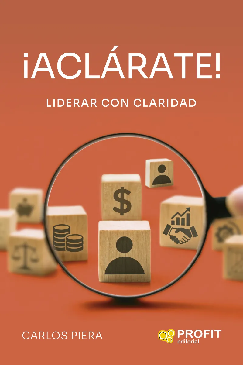 ¡ACLÁRATE!LIDERAR CON CLARIDAD