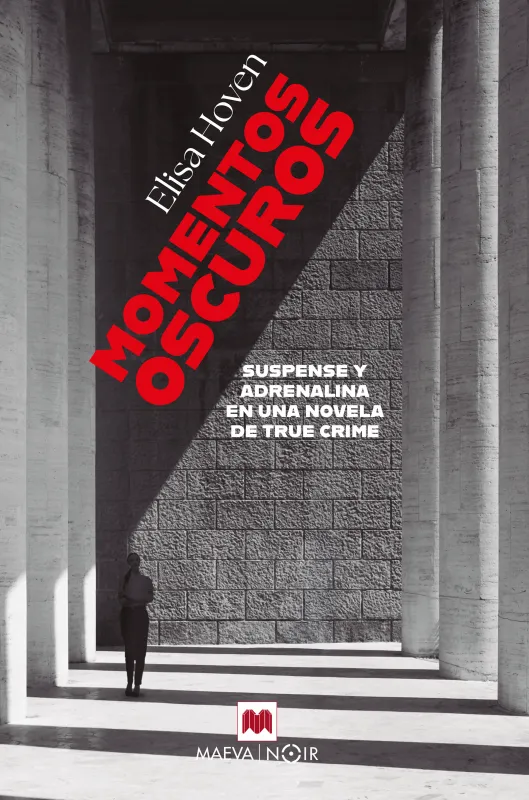 MOMENTOS OSCUROS. SUSPENSE Y ADRENALINA EN UNA NOVELA DE TRUE CRIME