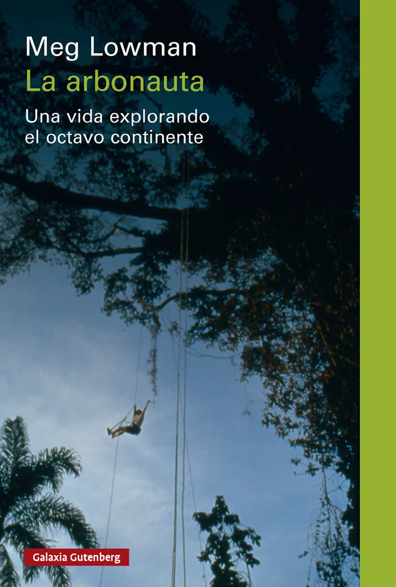 LA ARBONAUTA. UNA VIDA EXPLORANDO EL OCTAVO CONTINENTE