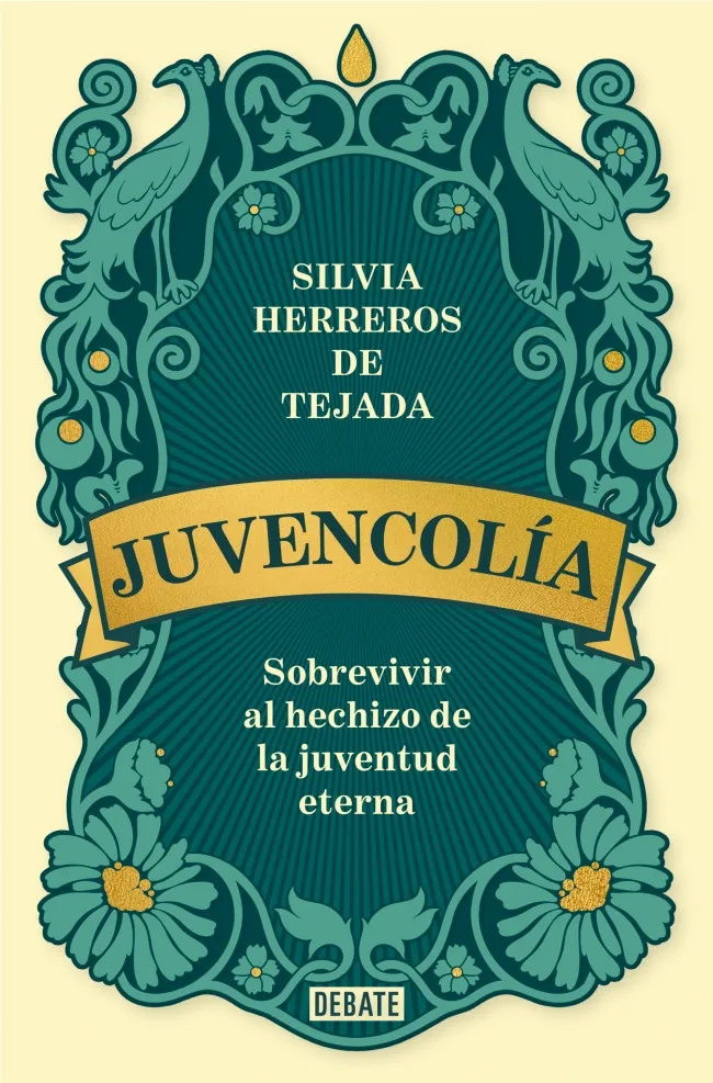 JUVENCOLÍA. SOBREVIVIR AL HECHIZO DE LA JUVENTUD ETERNA