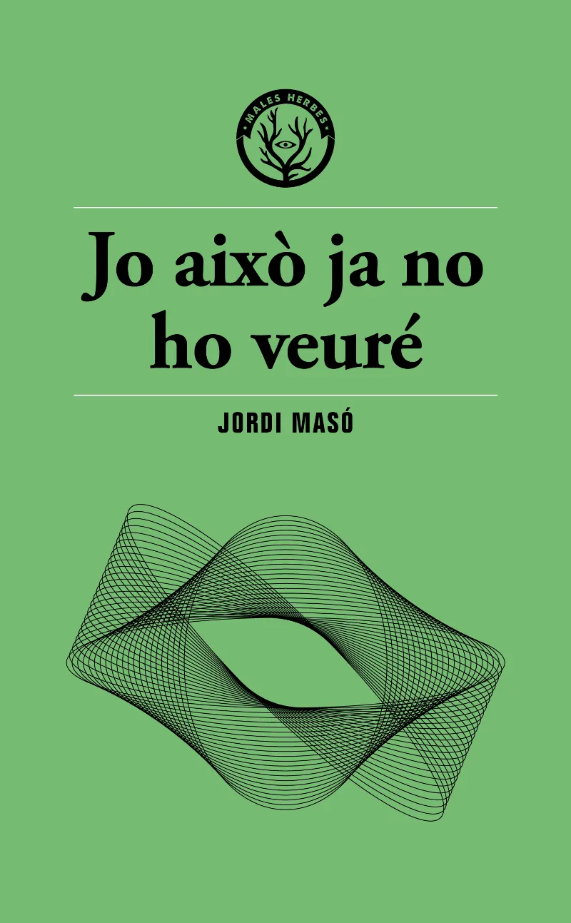 JO AIXÒ JA NO HO VEURÉ