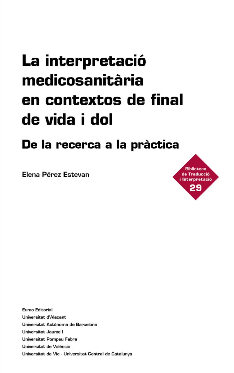 LA INTERPRETACIO MEDICOSANITARIA EN CONTEXTOS DE FINAL DE VIDA I DOL - DE LA RECERCA A LA PRACTICA
