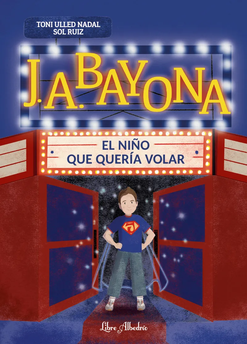J. A. BAYONA: EL NIÑO QUE QUERÍA VOLAR