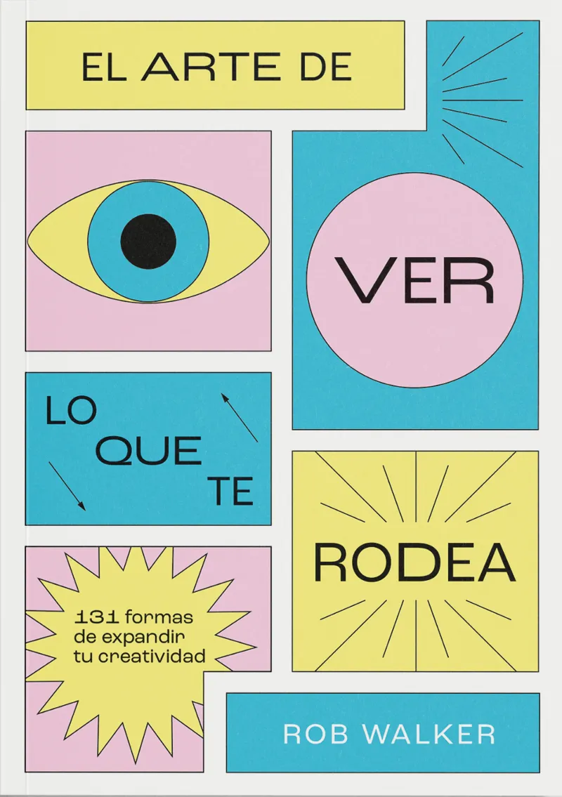 EL ARTE DE VER LO QUE TE RODEA