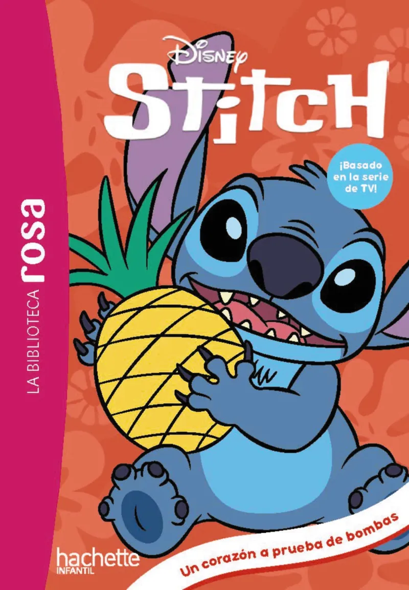 LA BIBLIOTECA ROSA. STITCH, 10. UN CORAZÓN A PRUEBA DE BOMBAS