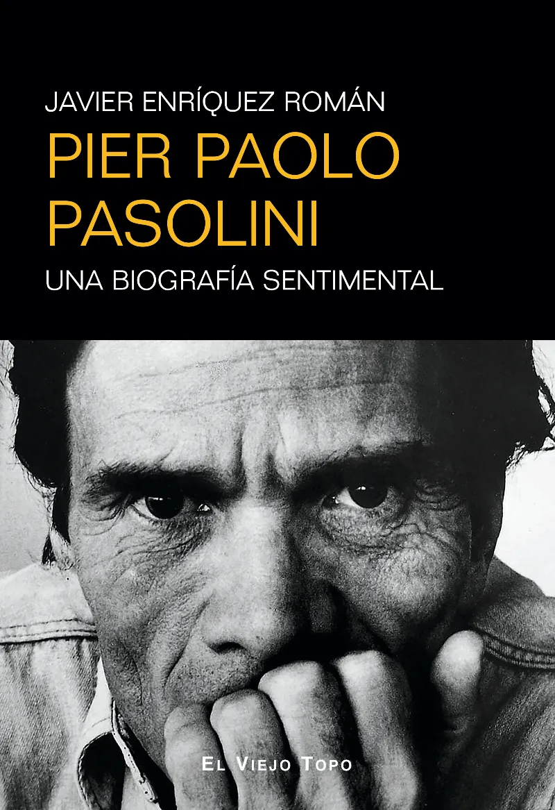 PIER PAOLO PASOLINI.UNA BIOGRAFÍA SENTIMENTAL