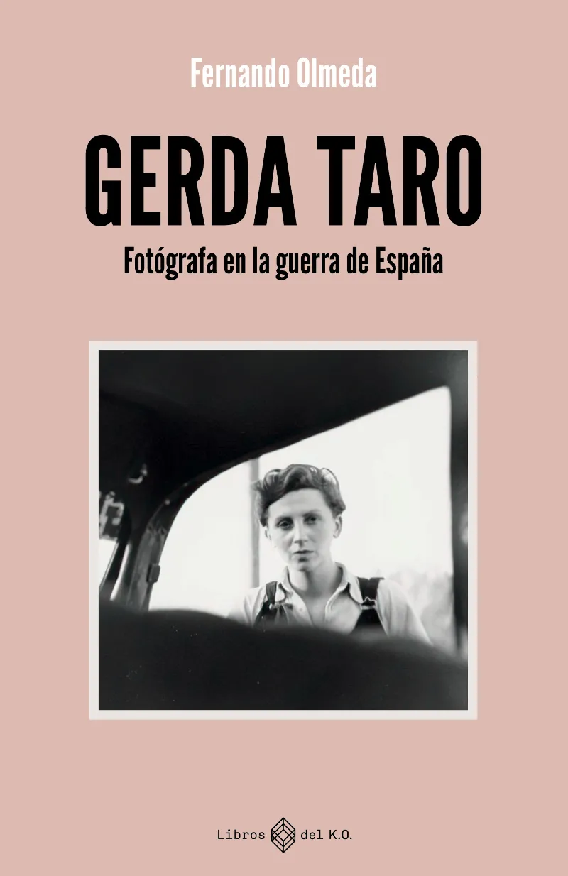 GERDA TARO -FOTOGRAFA EN LA GUERRA DE ESPAÑA-