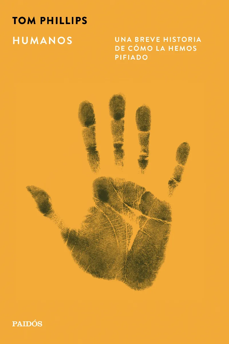 HUMANOS.UNA BREVE HISTORIA DE CÓMO LA HEMOS PIFIADO