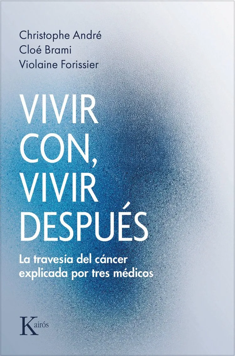 VIVIR CON, VIVIR DESPUÉS. LA TRAVESÍA DEL CÁNCER EXPLICADA POR TRES MÉDICOS