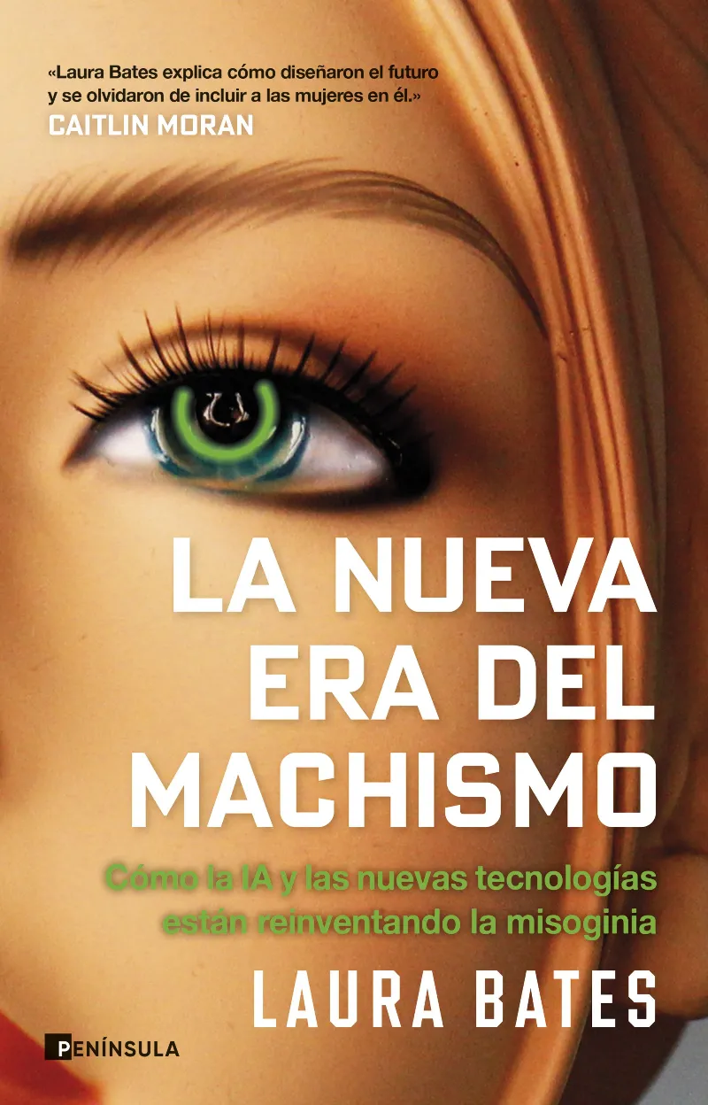 La nueva era del machismo. Cómo la IA y las nuevas tecnologías están reinventando la misoginia