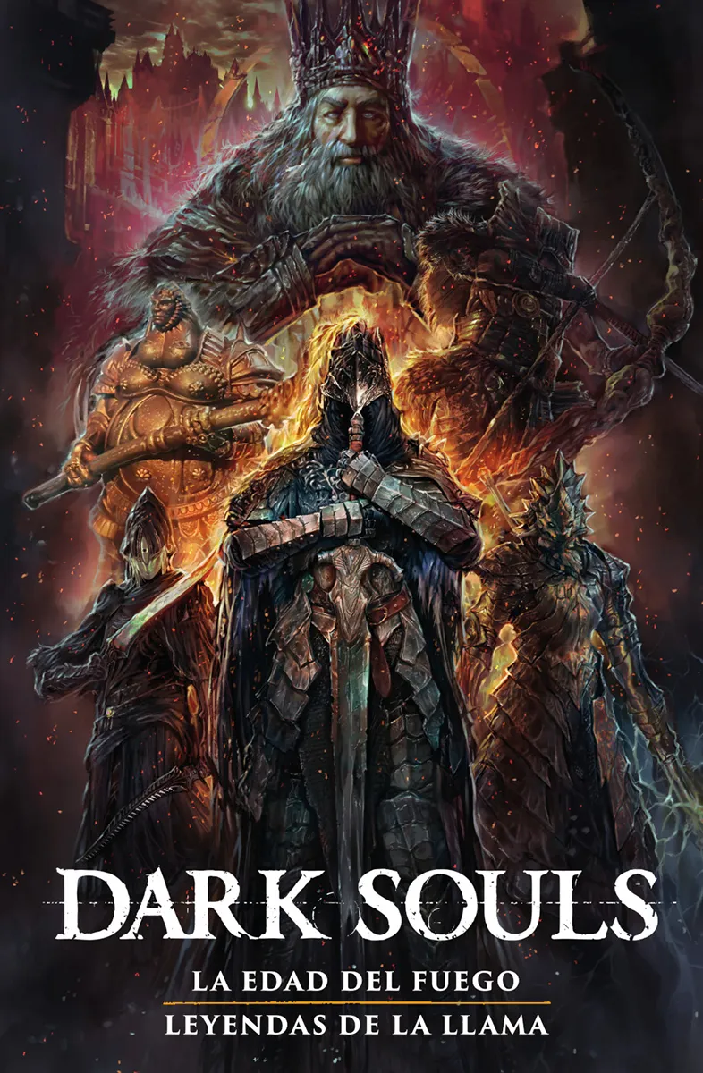 DARK SOULS 02: LA ERA DEL FUEGO / LEYENDAS DE LA LLAMA