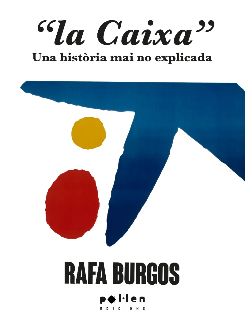 LA CAIXA. UNA HISTÒRIA MAI NO EXPLICADA