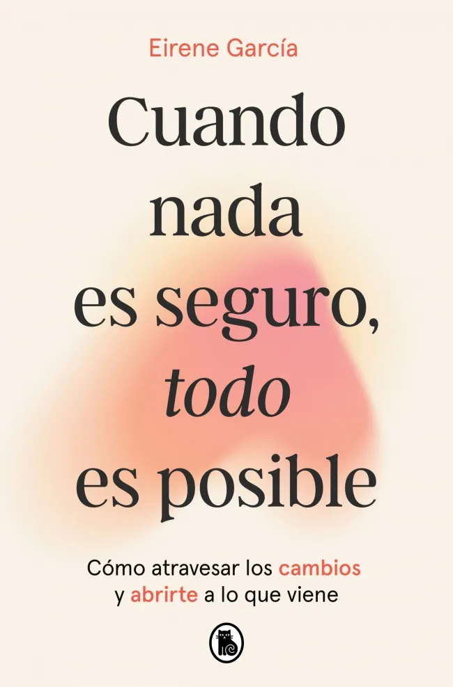 CUANDO NADA ES SEGURO, TODO ES POSIBLE