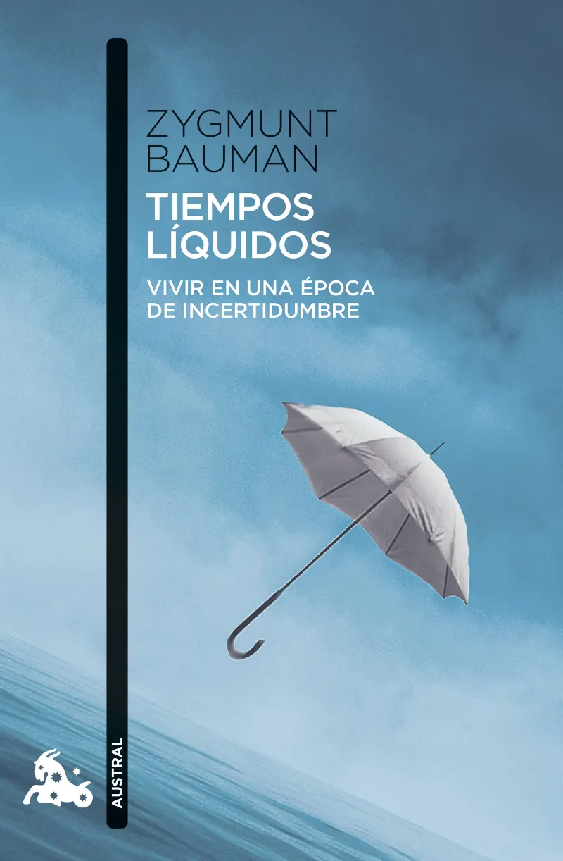 Tiempos líquidos. Vivir en una época de incertidumbre