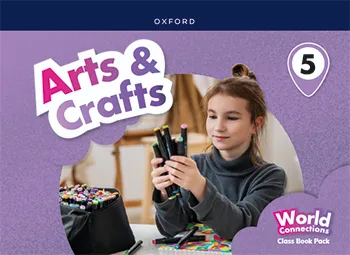 WORLD CONNECT ARTS & CRAFTS P5 CLASS BOOK
