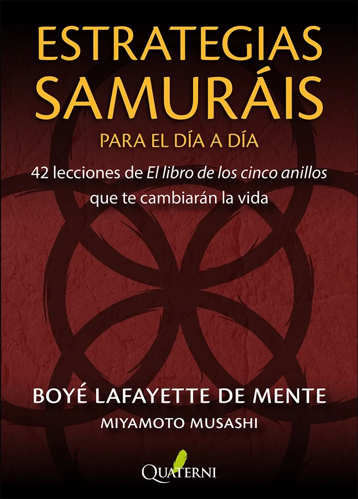 ESTRATEGIAS SAMURÁIS PARA EL DÍA A DÍA. 42 LECCIONES DE EL LIBRO DE LOS CINCO AN