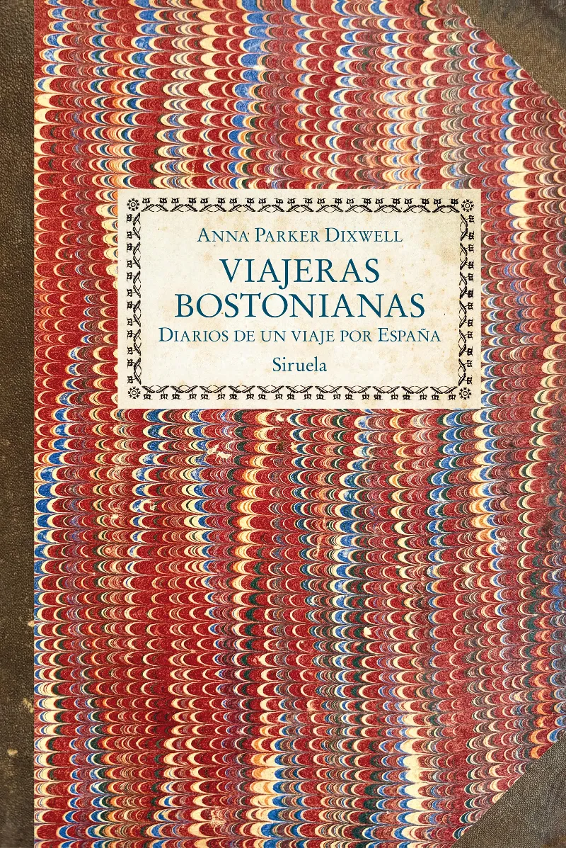 VIAJERAS BOSTONIANAS. DIARIOS DE UN VIAJE POR ESPAÑA